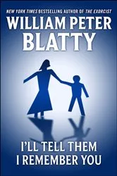 Book cover of I'll Tell Them I Remember You by William Peter Blatty