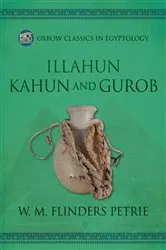 Book cover of Illahun, Kahun and Gurob by W.M. Flinders Petrie