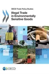 Book cover of Illegal Trade in Environmentally Sensitive Goods by OECD Publishing