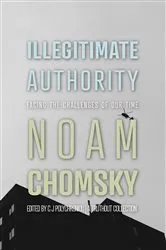 Book cover of Illegitimate Authority by Noam Chomsky