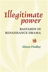 Book cover of Illegitimate Power by Alison Findlay