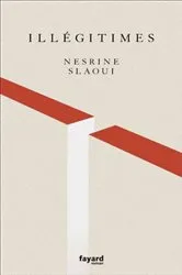 Book cover of Illégitimes by Nesrine Slaoui