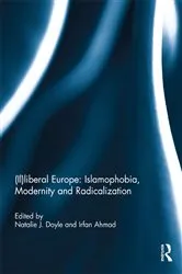 Book cover of (Il)liberal Europe: Islamophobia, Modernity and Radicalization by Natalie Doyle