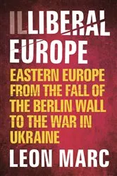 Book cover of Illiberal Europe by Leon Marc