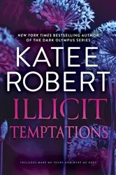 Book cover of Illicit Temptations by Katee Robert