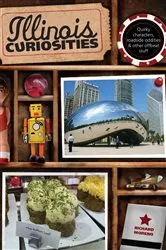 Book cover of Illinois Curiosities by Richard Moreno