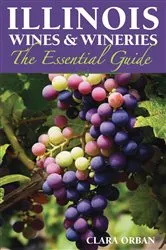 Book cover of Illinois Wines and Wineries by Clara Orban