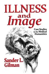 Book cover of Illness and Image by Sander L. Gilman