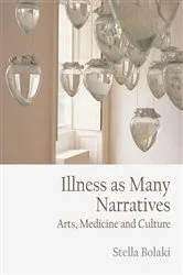 Book cover of Illness as Many Narratives by Stella Bolaki