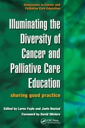 Book cover of Illuminating the Diversity of Cancer and Palliative Care Education by Lorna Foyle