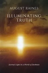 Book cover of Illuminating Truth by August Raines