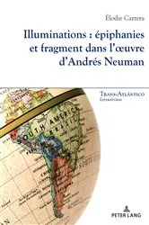 Book cover of Illuminations : épiphanies et fragment dans l’œuvre d’Andrés Neuman by Élodie CARRERA