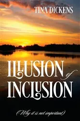 Book cover of Illusion of Inclusion by Dickens Tina