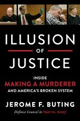 Book cover of Illusion of Justice by Jerome F. Buting