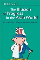 Book cover of Illusion Of Progress in the Arab World by Galal Amin