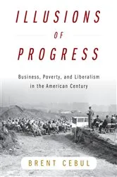 Book cover of Illusions of Progress by Brent Cebul