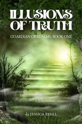 Book cover of Illusions of Truth by Jessica Rehll