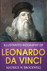 Book cover of Illustrated Biography of Leonardo Da Vinci by Maurice W Brockwell