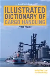 Book cover of Illustrated Dictionary of Cargo Handling (4th ed.) by Peter Brodie