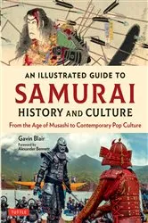 Book cover of Illustrated Guide to Samurai History and Culture by Gavin Blair