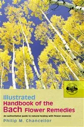 Book cover of Illustrated Handbook Of The Bach Flower Remedies by Unknown