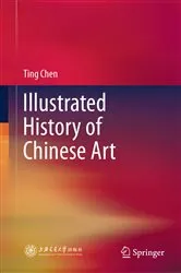 Book cover of Illustrated History of Chinese Art by Ting Chen