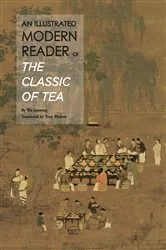 Book cover of Illustrated Modern Reader of 'The Classic of Tea' by Unknown