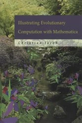 Book cover of Illustrating Evolutionary Computation with Mathematica by Christian Jacob