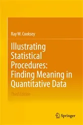 Book cover of Illustrating Statistical Procedures: Finding Meaning in Quantitative Data (3rd ed.) by Ray W. Cooksey