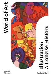 Book cover of Illustration: A Concise History (World of Art) by Andrew Hall