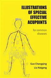 Book cover of Illustrations Of Special Effective Acupoints for common Diseases by Changqing Guo