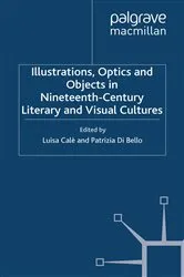 Book cover of Illustrations, Optics and Objects in Nineteenth-Century Literary and Visual Cultures by L. Calè