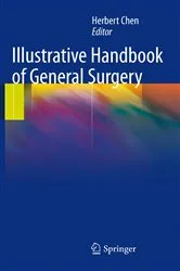 Book cover of Illustrative Handbook of General Surgery by Herbert Chen