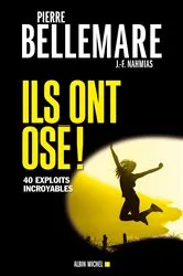 Book cover of Ils ont osé ! by Pierre Bellemare