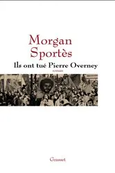 Book cover of Ils ont tué Pierre Overney by Morgan Sportès