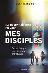 Book cover of Ils reconnaîtront en vous mes disciples by Jean-Marc Bot