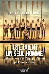 Book cover of Ils étaient un seul homme : L'histoire vraie de l'équipe d'aviron qui humilia Hitler by Daniel James Brown
