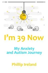 Book cover of I'm 39 Now by Phillip Ireland
