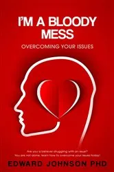 Book cover of I'm a bloody mess by Edward Johnson