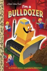 Book cover of I'm a Bulldozer by Dennis R. Shealy