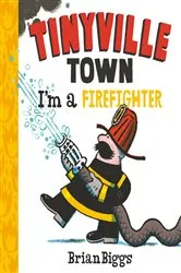 Book cover of I'm a Firefighter (A Tinyville Town Book) by Brian Biggs
