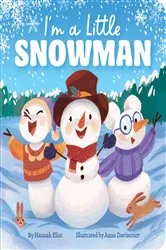 Book cover of I'm a Little Snowman by Hannah Eliot