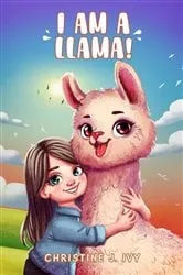 Book cover of I'm A Llama by Christine J Ivy