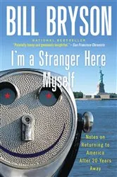 Book cover of I'm a Stranger Here Myself by Bill Bryson