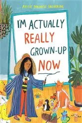 Book cover of I'm Actually Really Grown-Up Now by Maisie Paradise Shearring