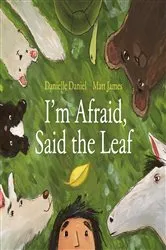 Book cover of I'm Afraid, Said the Leaf by Danielle Daniel