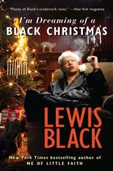 Book cover of I'm Dreaming of a Black Christmas by Lewis Black