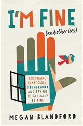 Book cover of I'm Fine (and other lies) by Megan Blandford
