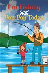 Book cover of I’m Fishing With Pop-Pop Today by Leslie Eva Tayloe