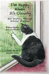 Book cover of I'm Happy When It's Cloudy by William and Liza Mueller